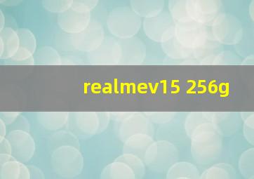 realmev15 256g